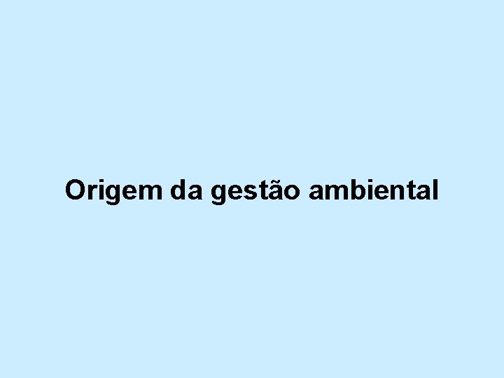 Origem da gestão ambiental 