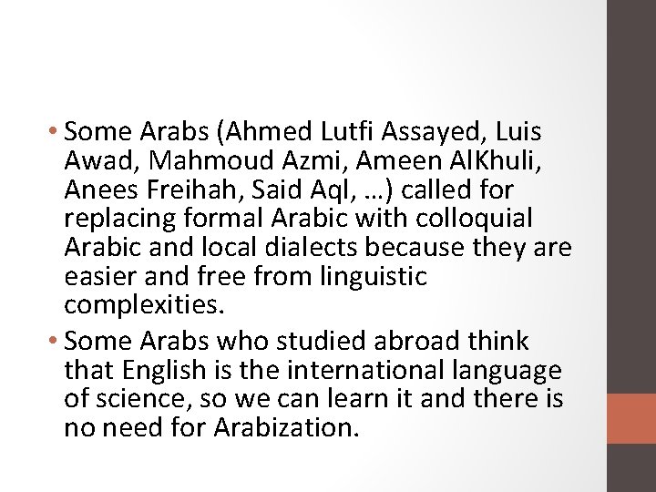  • Some Arabs (Ahmed Lutfi Assayed, Luis Awad, Mahmoud Azmi, Ameen Al. Khuli,