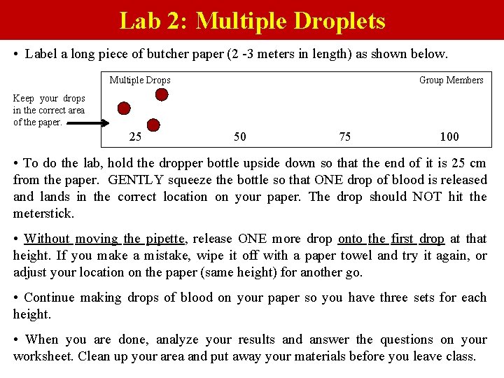 Lab 2: Multiple Droplets • Label a long piece of butcher paper (2 -3