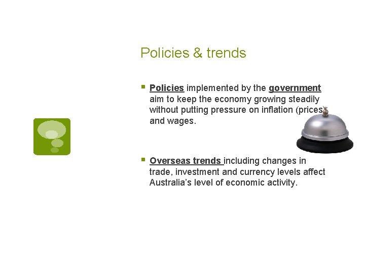 Policies & trends § Policies implemented by the government aim to keep the economy