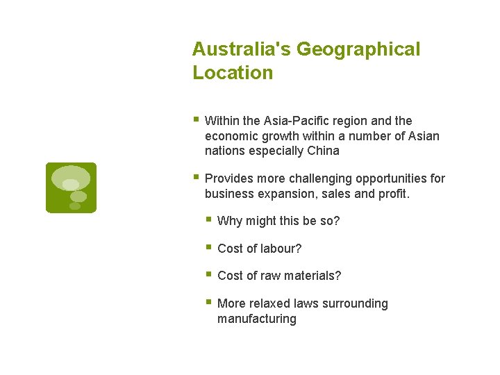Australia's Geographical Location § Within the Asia-Pacific region and the economic growth within a