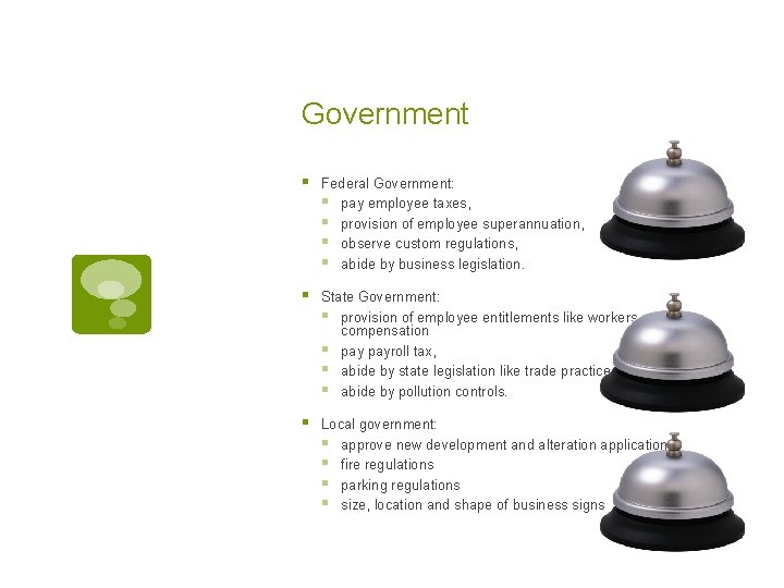 Government § Federal Government: § pay employee taxes, § provision of employee superannuation, §