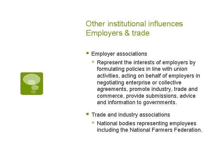 Other institutional influences Employers & trade § Employer associations § Represent the interests of