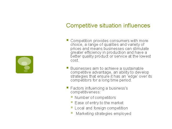 Competitive situation influences § Competition provides consumers with more choice, a range of qualities