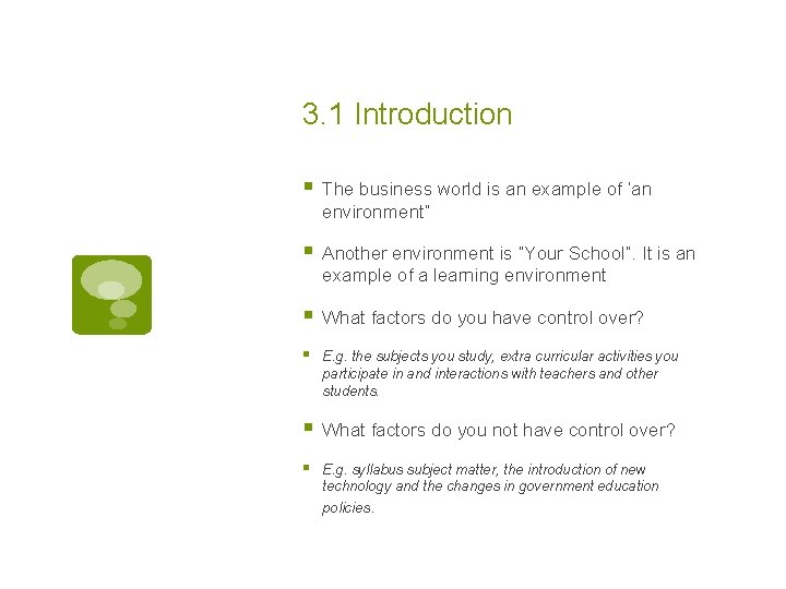 3. 1 Introduction § The business world is an example of ‘an environment” §