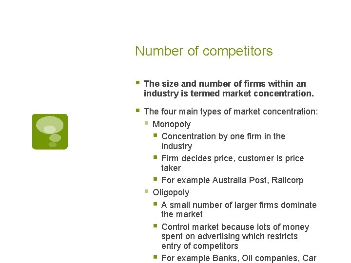 Number of competitors § The size and number of firms within an industry is