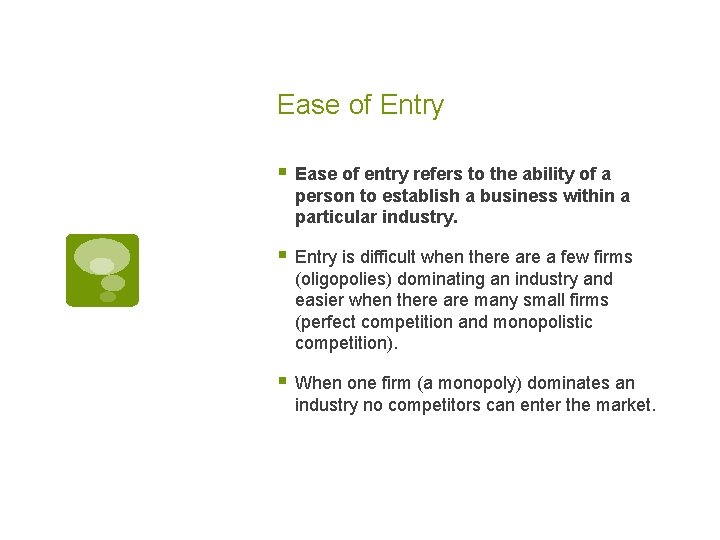 Ease of Entry § Ease of entry refers to the ability of a person