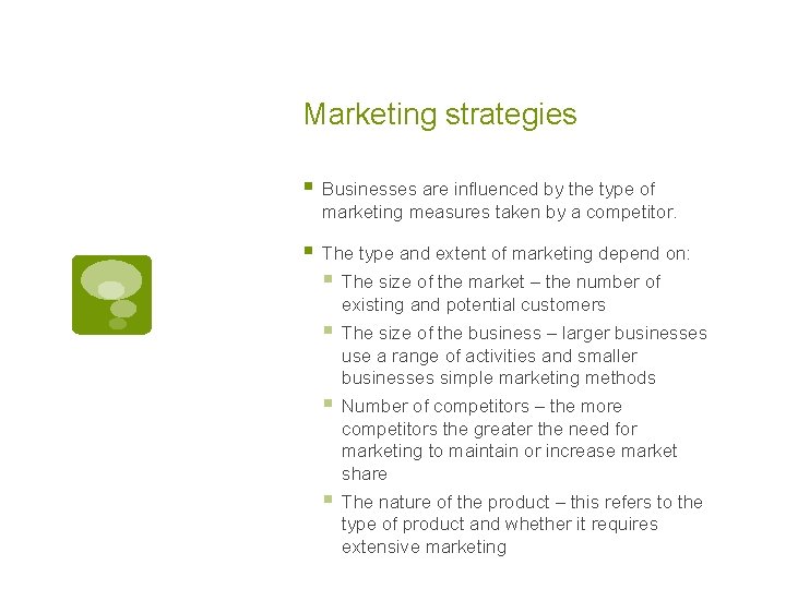 Marketing strategies § Businesses are influenced by the type of marketing measures taken by