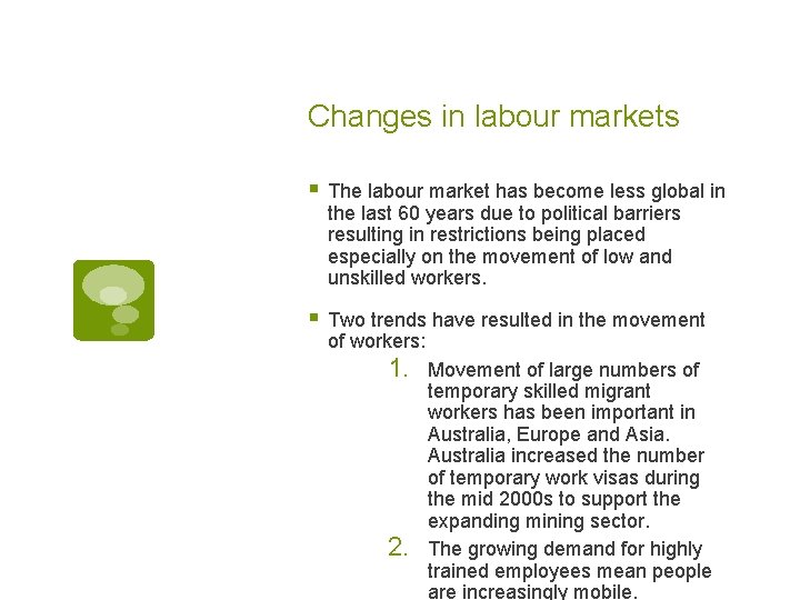 Changes in labour markets § The labour market has become less global in the