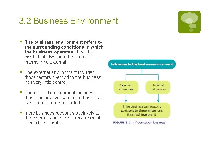 3. 2 Business Environment § The business environment refers to the surrounding conditions in