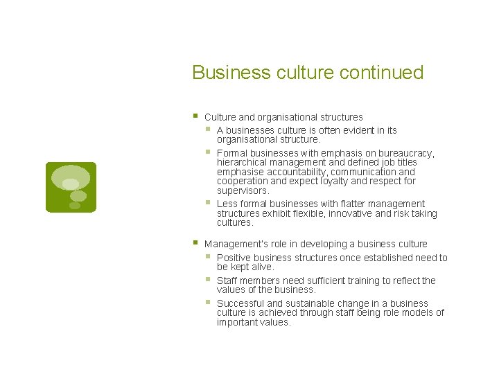 Business culture continued § Culture and organisational structures § A businesses culture is often