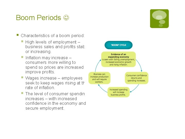 Boom Periods § Characteristics of a boom period: § High levels of employment –