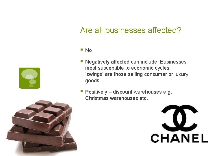 Are all businesses affected? § No § Negatively affected can include: Businesses most susceptible