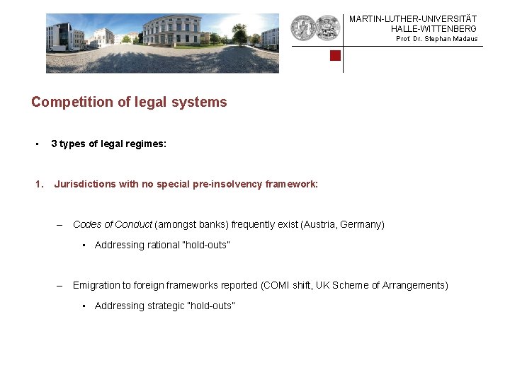 MARTIN-LUTHER-UNIVERSITÄT HALLE-WITTENBERG Prof. Dr. Stephan Madaus Competition of legal systems • 1. 3 types