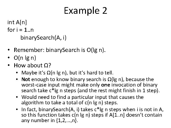 Example 2 int A[n] for i = 1. . n binary. Search(A, i) •