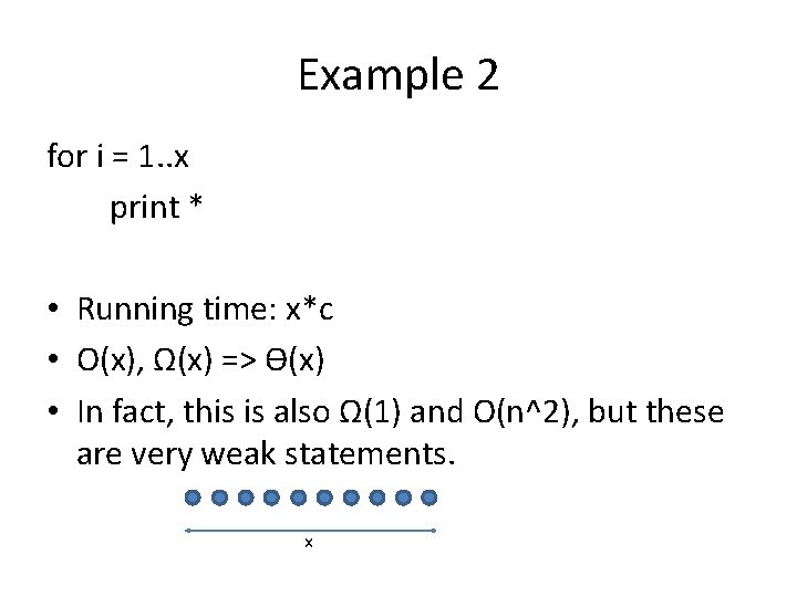 Example 2 for i = 1. . x print * • Running time: x*c