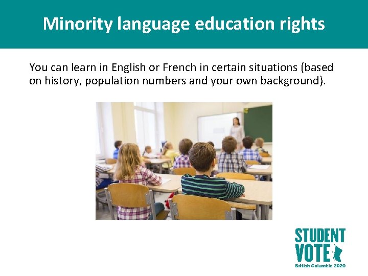 Minority language education rights You can learn in English or French in certain situations