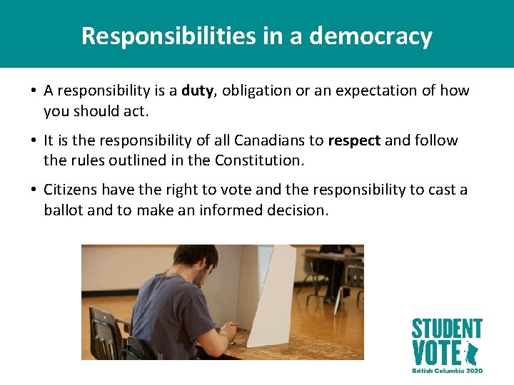 Responsibilities in a democracy • A responsibility is a duty, obligation or an expectation