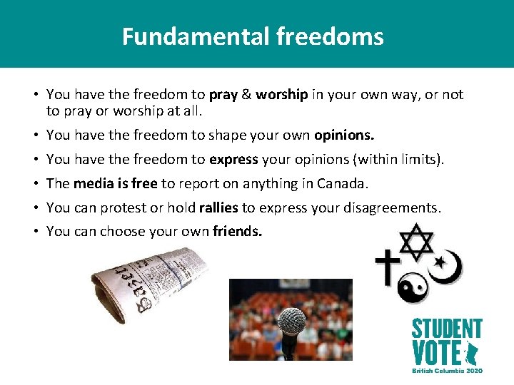 Fundamental freedoms • You have the freedom to pray & worship in your own