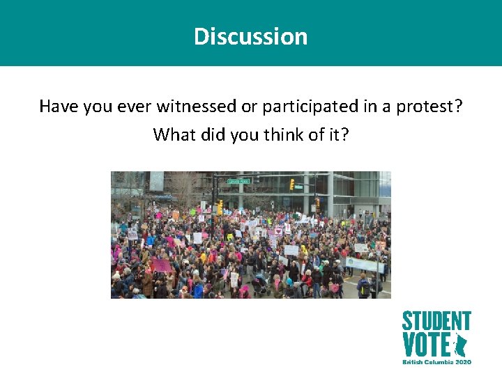 Discussion Have you ever witnessed or participated in a protest? What did you think