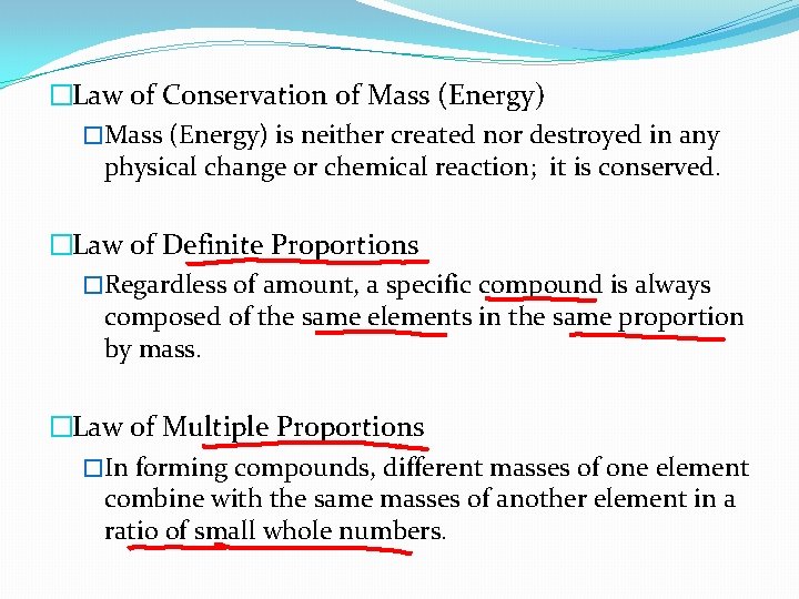�Law of Conservation of Mass (Energy) �Mass (Energy) is neither created nor destroyed in �Law of Conservation of Mass (Energy) �Mass (Energy) is neither created nor destroyed in