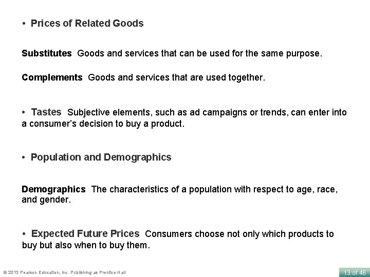  • Prices of Related Goods Substitutes Goods and services that can be used