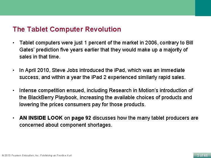 The Tablet Computer Revolution • Tablet computers were just 1 percent of the market