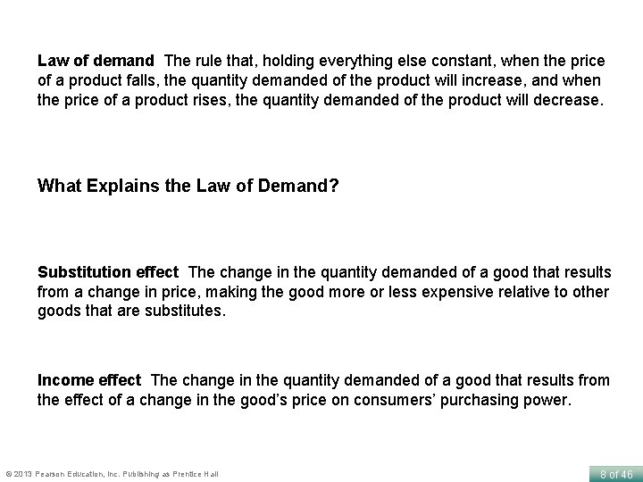 Law of demand The rule that, holding everything else constant, when the price of