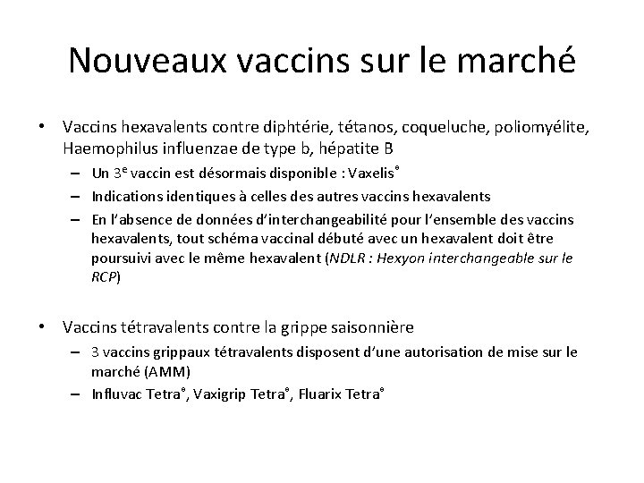 Nouveaux vaccins sur le marché • Vaccins hexavalents contre diphtérie, tétanos, coqueluche, poliomyélite, Haemophilus Nouveaux vaccins sur le marché • Vaccins hexavalents contre diphtérie, tétanos, coqueluche, poliomyélite, Haemophilus