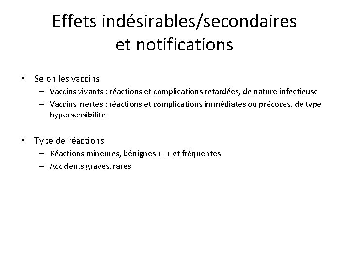 Effets indésirables/secondaires et notifications • Selon les vaccins – Vaccins vivants : réactions et Effets indésirables/secondaires et notifications • Selon les vaccins – Vaccins vivants : réactions et