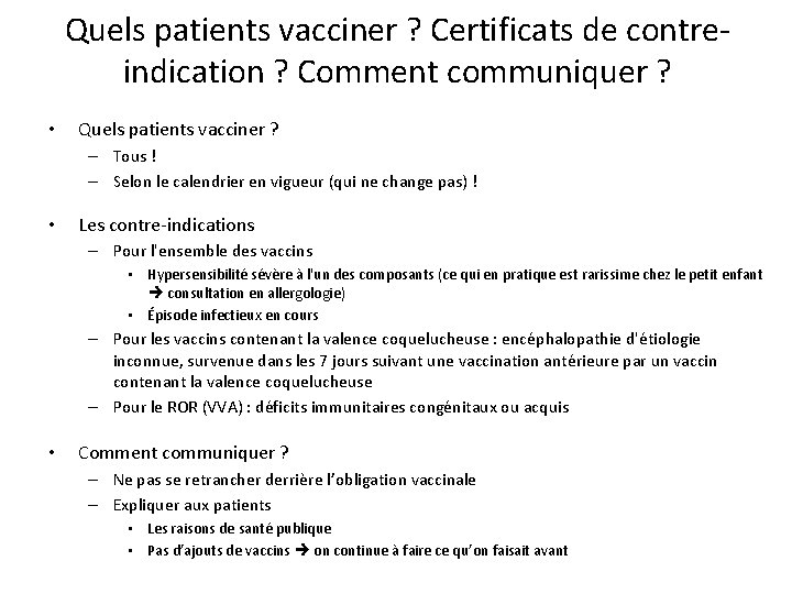 Quels patients vacciner ? Certificats de contreindication ? Comment communiquer ? • Quels patients Quels patients vacciner ? Certificats de contreindication ? Comment communiquer ? • Quels patients