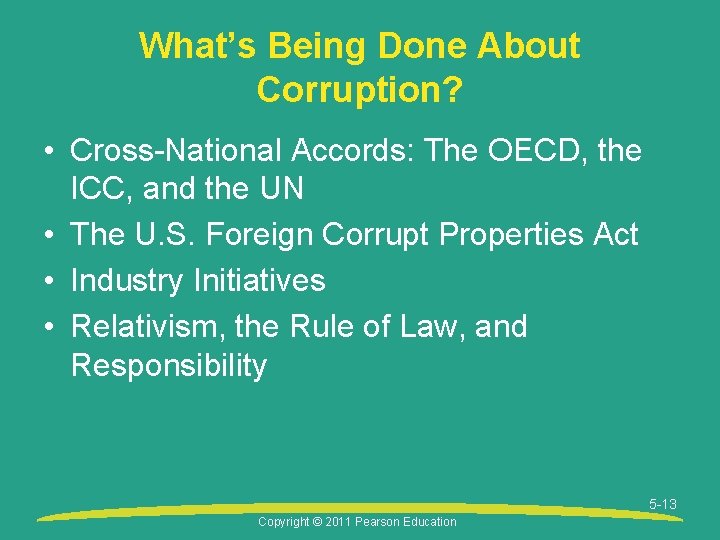 What’s Being Done About Corruption? • Cross-National Accords: The OECD, the ICC, and the