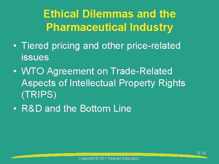 Ethical Dilemmas and the Pharmaceutical Industry • Tiered pricing and other price-related issues •