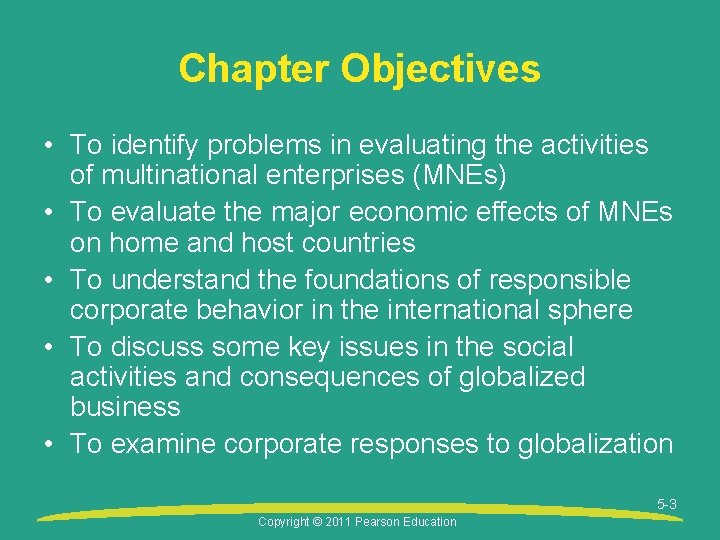 Chapter Objectives • To identify problems in evaluating the activities of multinational enterprises (MNEs)