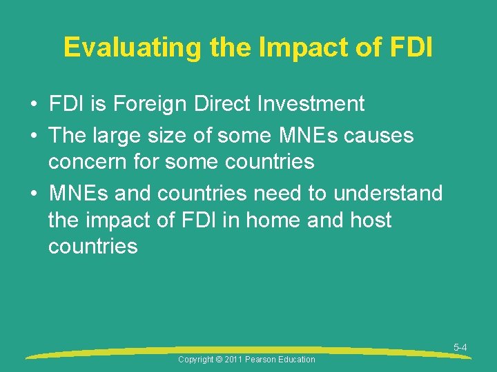 Evaluating the Impact of FDI • FDI is Foreign Direct Investment • The large