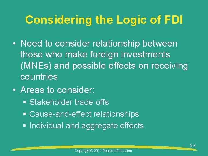 Considering the Logic of FDI • Need to consider relationship between those who make