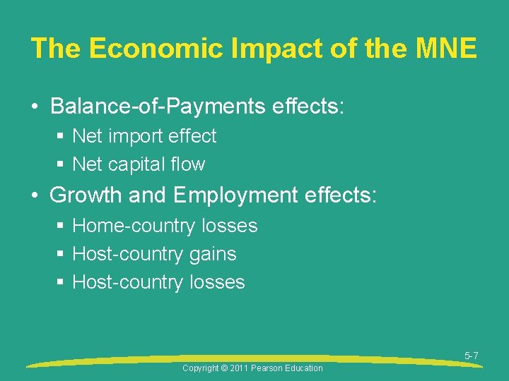 The Economic Impact of the MNE • Balance-of-Payments effects: § Net import effect §