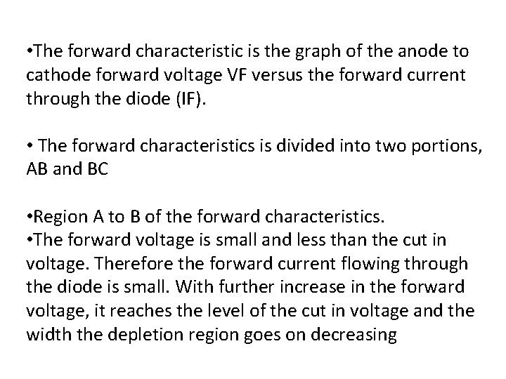  • The forward characteristic is the graph of the anode to cathode forward