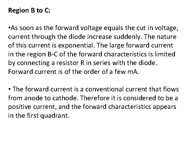 Region B to C: • As soon as the forward voltage equals the cut