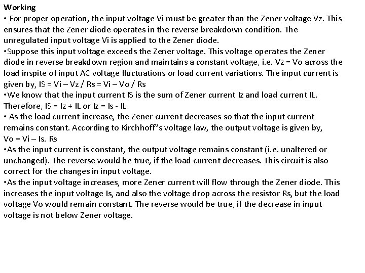 Working • For properation, the input voltage Vi must be greater than the Zener