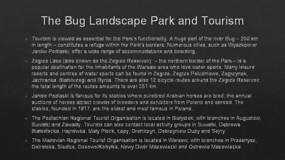 The Bug Landscape Park and Tourism is viewed as essential for the Park’s functionality.