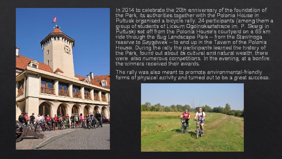 In 2014 to celebrate the 20 th anniversary of the foundation of the Park,