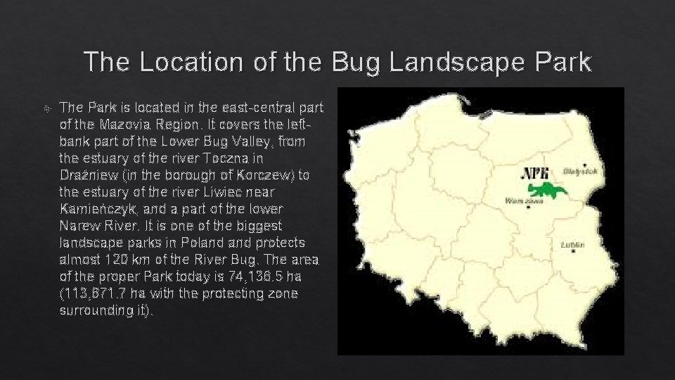 The Location of the Bug Landscape Park The Park is located in the east-central