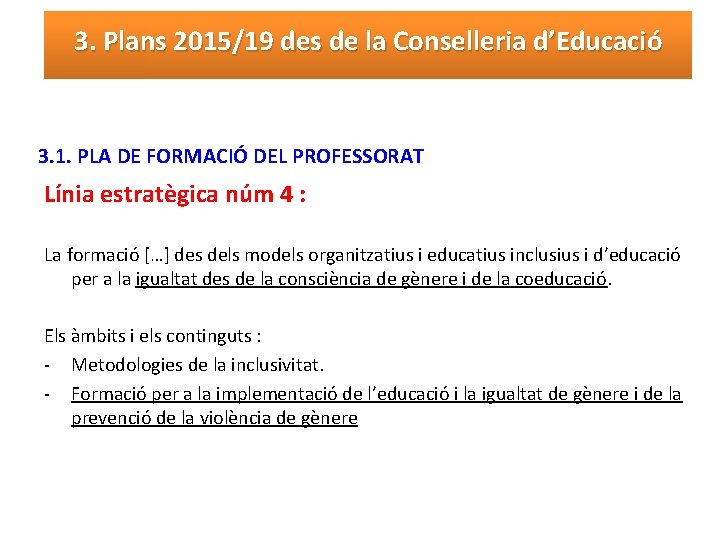 3. Plans 2015/19 des de la Conselleria d’Educació 3. 1. PLA DE FORMACIÓ DEL