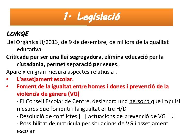 1. Legislació LOMQE Llei Orgànica 8/2013, de 9 de desembre, de millora de la