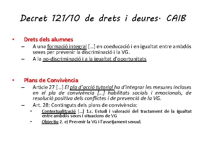 Decret 121/10 de drets i deures. CAIB • Drets dels alumnes A una formació