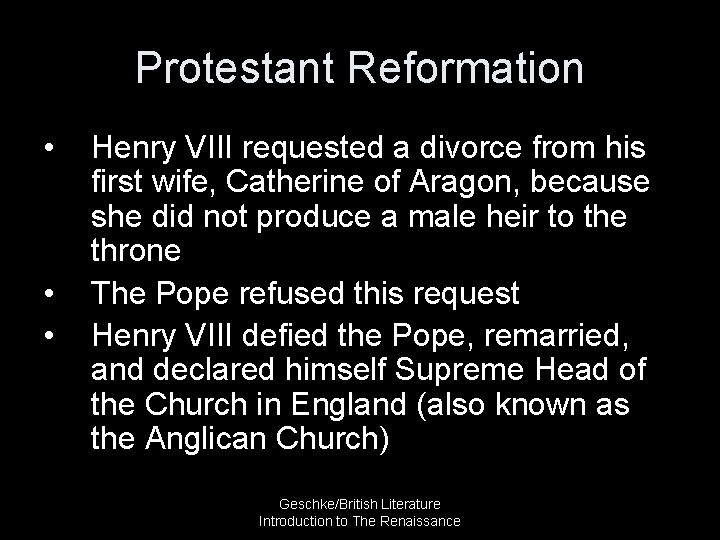 Protestant Reformation • • • Henry VIII requested a divorce from his first wife,