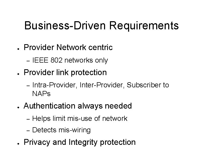 Business-Driven Requirements ● Provider Network centric – ● Provider link protection – ● ●