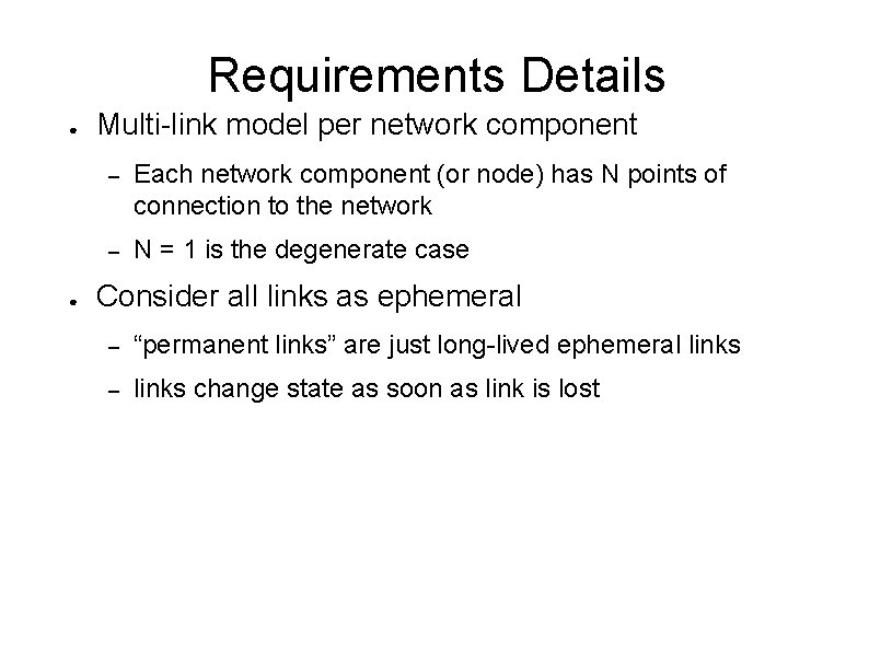 Requirements Details ● ● Multi-link model per network component – Each network component (or