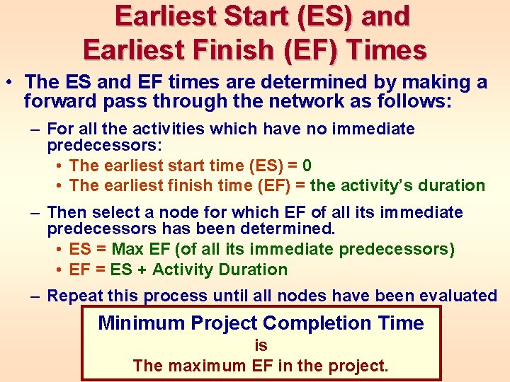 Earliest Start (ES) and Earliest Finish (EF) Times • The ES and EF times